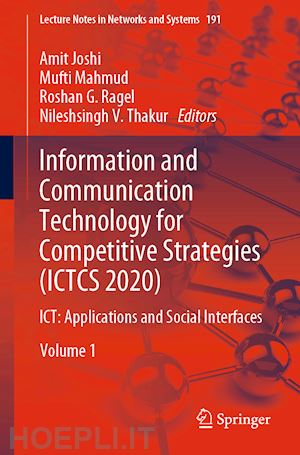 joshi amit (curatore); mahmud mufti (curatore); ragel roshan g. (curatore); thakur nileshsingh v. (curatore) - information and communication technology for competitive strategies (ictcs 2020)