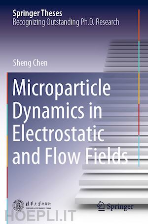 chen sheng - microparticle dynamics in electrostatic and flow fields