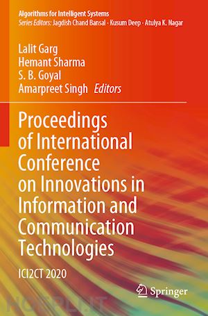 garg lalit (curatore); sharma hemant (curatore); goyal s. b. (curatore); singh amarpreet (curatore) - proceedings of international conference on innovations in information and communication technologies