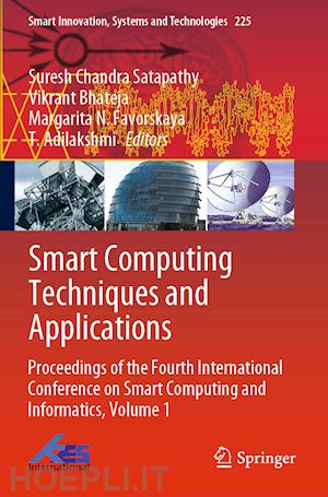 satapathy suresh chandra (curatore); bhateja vikrant (curatore); favorskaya margarita n. (curatore); adilakshmi t. (curatore) - smart computing techniques and applications