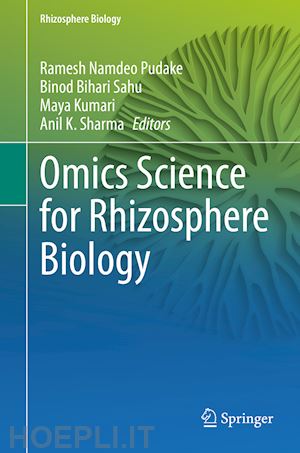 pudake ramesh namdeo (curatore); sahu binod bihari (curatore); kumari maya (curatore); sharma anil k. (curatore) - omics science for rhizosphere biology