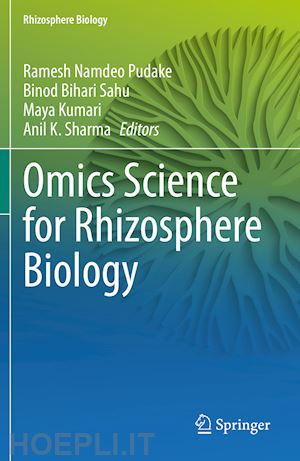 pudake ramesh namdeo (curatore); sahu binod bihari (curatore); kumari maya (curatore); sharma anil k. (curatore) - omics science for rhizosphere biology