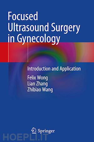 wong felix; zhang lian; wang zhibiao - focused ultrasound surgery in gynecology