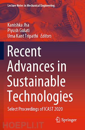 jha kanishka (curatore); gulati piyush (curatore); tripathi uma kant (curatore) - recent advances in sustainable technologies