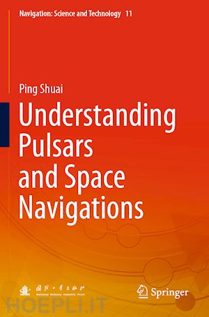 shuai ping - understanding pulsars and space navigations