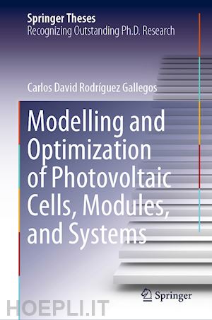 rodríguez gallegos carlos david - modelling and optimization of photovoltaic cells, modules, and systems