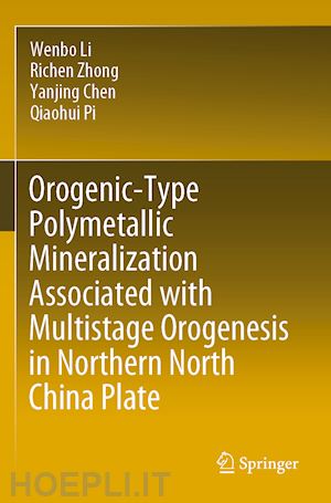 li wenbo; zhong richen; chen yanjing; pi qiaohui - orogenic-type polymetallic mineralization associated with multistage orogenesis in northern north china plate