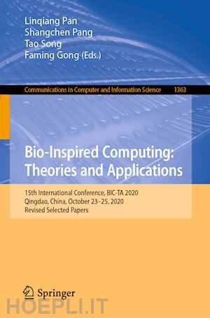 pan linqiang (curatore); pang shangchen (curatore); song tao (curatore); gong faming (curatore) - bio-inspired computing: theories and applications