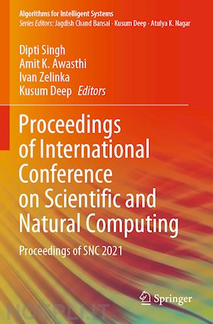 singh dipti (curatore); awasthi amit k. (curatore); zelinka ivan (curatore); deep kusum (curatore) - proceedings of international conference on scientific and natural computing