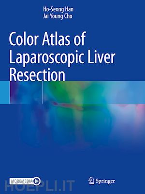 han ho-seong; cho jai young - color atlas of laparoscopic liver resection