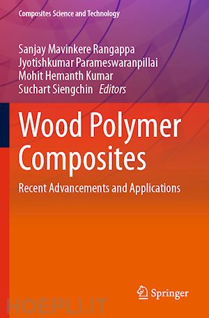 mavinkere rangappa sanjay (curatore); parameswaranpillai jyotishkumar (curatore); kumar mohit hemanth (curatore); siengchin suchart (curatore) - wood polymer composites