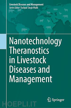 prasad minakshi (curatore); kumar rajesh (curatore); ghosh mayukh (curatore); syed shafiq m. (curatore); chakravarti soumendu (curatore) - nanotechnology theranostics in livestock diseases and management