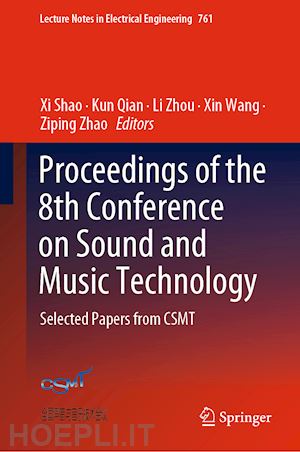 shao xi (curatore); qian kun (curatore); zhou li (curatore); wang xin (curatore); zhao ziping (curatore) - proceedings of the 8th conference on sound and music technology