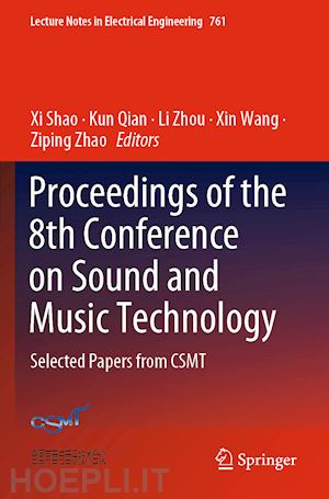 shao xi (curatore); qian kun (curatore); zhou li (curatore); wang xin (curatore); zhao ziping (curatore) - proceedings of the 8th conference on sound and music technology