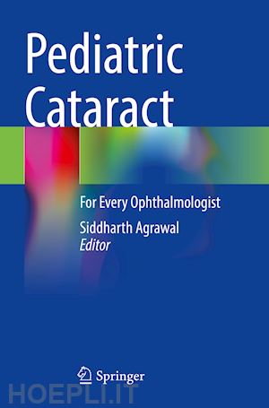 agrawal siddharth (curatore) - pediatric cataract