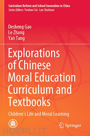 gao desheng; zhang le; tang yan - explorations of chinese moral education curriculum and textbooks