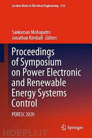 mohapatro sankarsan (curatore); kimball jonathan (curatore) - proceedings of symposium on power electronic and renewable energy systems control