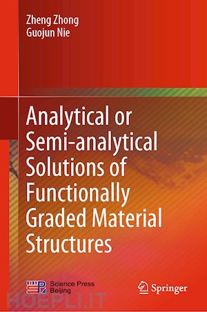 zhong zheng; nie guojun - analytical or semi-analytical solutions of functionally graded material structures