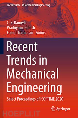 ramesh c. s. (curatore); ghosh praduymna (curatore); natarajan elango (curatore) - recent trends in mechanical engineering