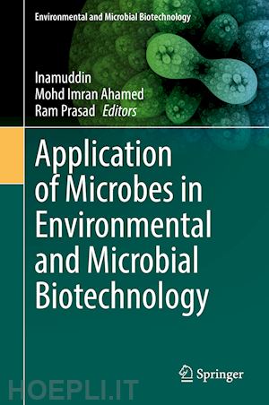 inamuddin (curatore); ahamed mohd imran (curatore); prasad ram (curatore) - application of microbes in environmental and microbial biotechnology