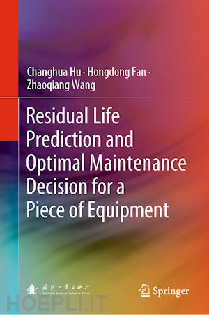 hu changhua; fan hongdong; wang zhaoqiang - residual life prediction and optimal maintenance decision for a piece of equipment