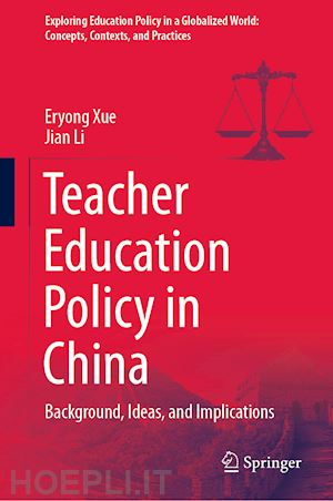 xue eryong; li jian - teacher education policy in china