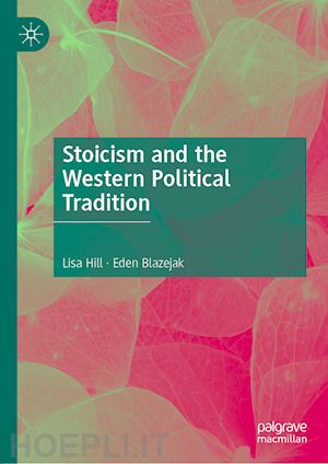 hill lisa; blazejak eden - stoicism and the western political tradition
