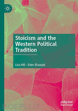 hill lisa; blazejak eden - stoicism and the western political tradition