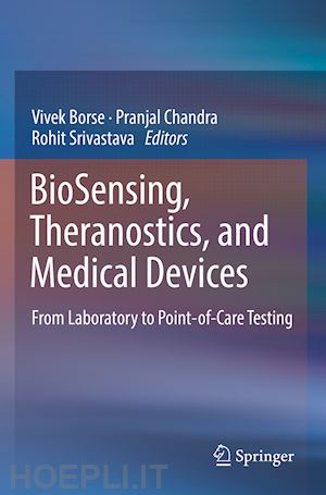 borse vivek (curatore); chandra pranjal (curatore); srivastava rohit (curatore) - biosensing, theranostics, and medical devices