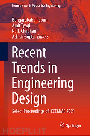 popuri bangarubabu (curatore); tyagi amit (curatore); chauhan n. r. (curatore); gupta ashish (curatore) - recent trends in engineering design