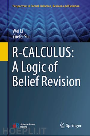 li wei; sui yuefei - r-calculus: a logic of belief revision