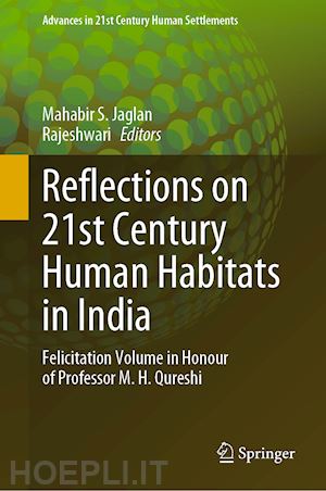 jaglan mahabir s. (curatore); rajeshwari (curatore) - reflections on 21st century human habitats in india