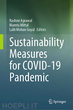 agrawal rashmi (curatore); mittal mamta (curatore); goyal lalit mohan (curatore) - sustainability measures for covid-19 pandemic