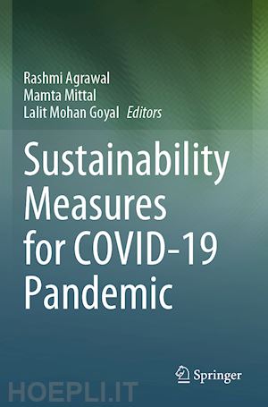 agrawal rashmi (curatore); mittal mamta (curatore); goyal lalit mohan (curatore) - sustainability measures for covid-19 pandemic