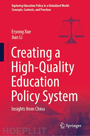 xue eryong; li jian - creating a high-quality education policy system