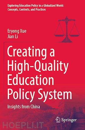 xue eryong; li jian - creating a high-quality education policy system