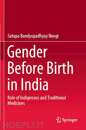 bandyopadhyay neogi sutapa - gender before birth in india