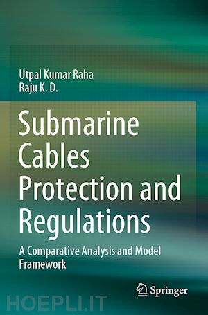 raha utpal kumar; k. d. raju - submarine cables protection and regulations