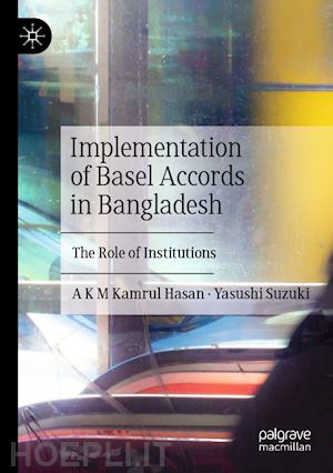 hasan a k m kamrul; suzuki yasushi - implementation of basel accords in bangladesh