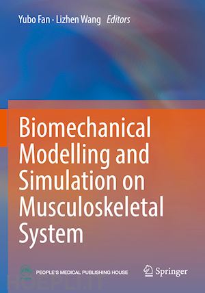 fan yubo (curatore); wang lizhen (curatore) - biomechanical modelling and simulation on musculoskeletal system