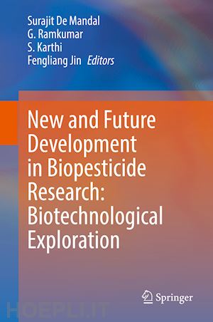 mandal surajit de (curatore); ramkumar g. (curatore); karthi s. (curatore); jin fengliang (curatore) - new and future development in biopesticide research: biotechnological exploration