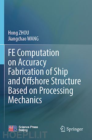 zhou hong; wang jiangchao - fe computation on accuracy fabrication of ship and offshore structure based on processing mechanics