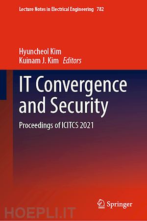 kim hyuncheol (curatore); kim kuinam j. (curatore) - it convergence and security