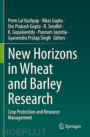 kashyap prem lal (curatore); gupta vikas (curatore); prakash gupta om (curatore); sendhil r. (curatore); gopalareddy k. (curatore); jasrotia poonam (curatore); singh gyanendra pratap (curatore) - new horizons in wheat and barley research