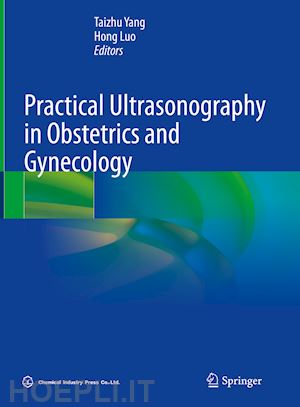 yang taizhu (curatore); luo hong (curatore) - practical ultrasonography in obstetrics and gynecology