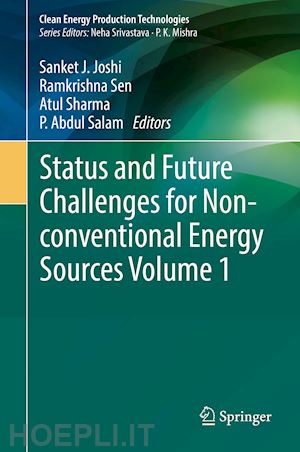 joshi sanket j. (curatore); sen ramkrishna (curatore); sharma atul (curatore); salam p. abdul (curatore) - status and future challenges for non-conventional energy sources volume 1