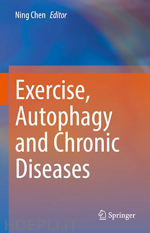 chen ning (curatore) - exercise, autophagy and chronic diseases