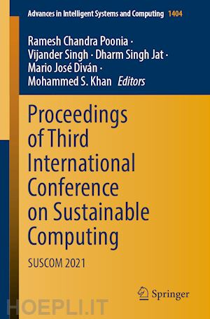 poonia ramesh chandra (curatore); singh vijander (curatore); singh jat dharm (curatore); diván mario josé (curatore); khan mohammed s. (curatore) - proceedings of third international conference on sustainable computing