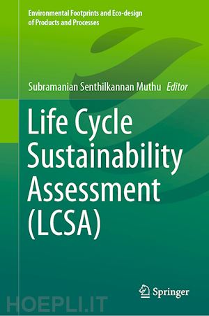 muthu subramanian senthilkannan (curatore) - life cycle sustainability assessment (lcsa)