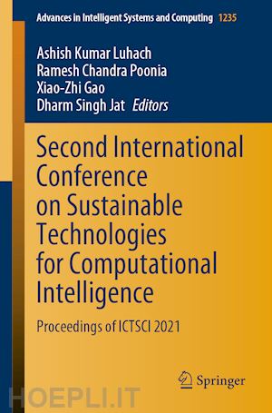 luhach ashish kumar (curatore); poonia ramesh chandra (curatore); gao xiao-zhi (curatore); singh jat dharm (curatore) - second international conference on sustainable technologies for computational intelligence